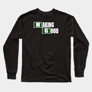 Making Good Long Sleeve T-Shirt